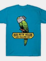 Our Pets' Heads Are Falling Off T-Shirt