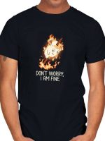 Don't Worry I Am Fine T-Shirt