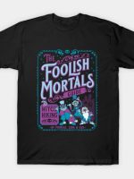 Foolish Mortals Hitch Hikers guide T-Shirt