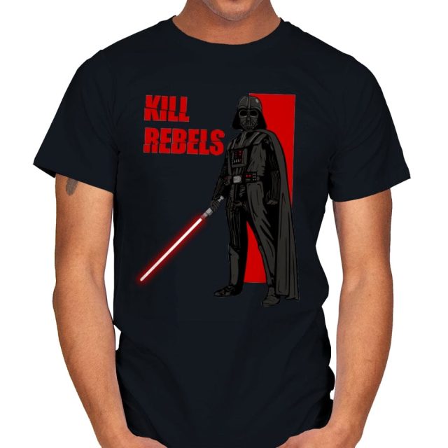 Kill Rebels - Darth Vader T-Shirt