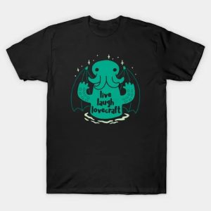 Live Laugh Lovecraft - Cthulhu T-Shirt