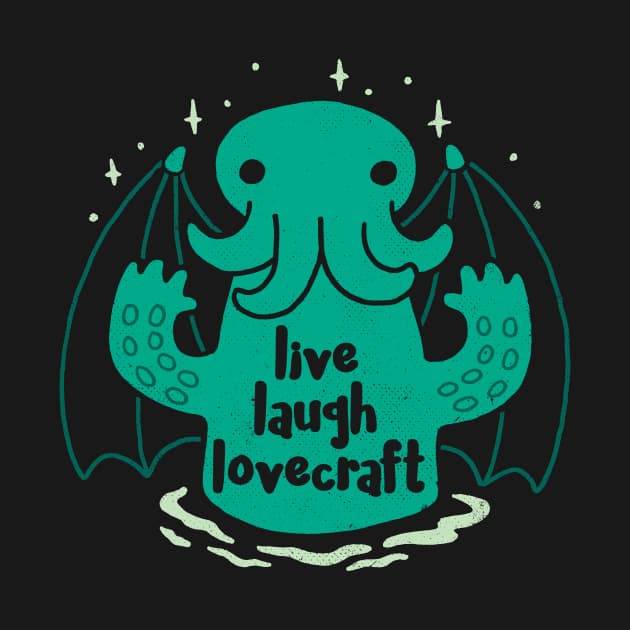 Live Laugh Lovecraft 