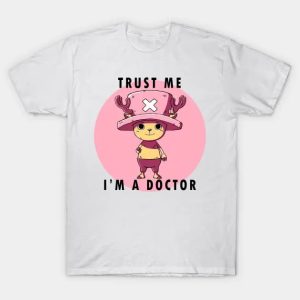 Trust Me I'm A Doctor - Tony Tony Chopper T-Shirt