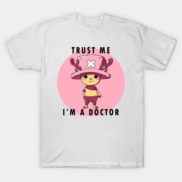Trust Me I'm A Doctor - Tony Tony Chopper T-Shirt