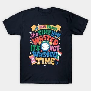 Wasted Time T-Shirt