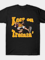 Keep On Trainin T-Shirt