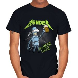 And Beer for All - Bender T-Shirt