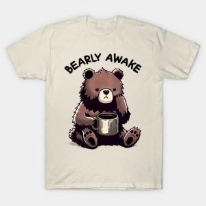 Bearly Awake - Coffee T-Shirt