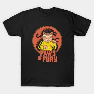 Paws of Fury - Fists of Fury T-Shirt