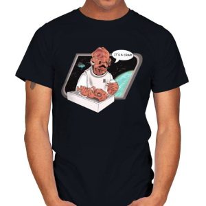 It’s a Crap! - Admiral Ackbar T-Shirt